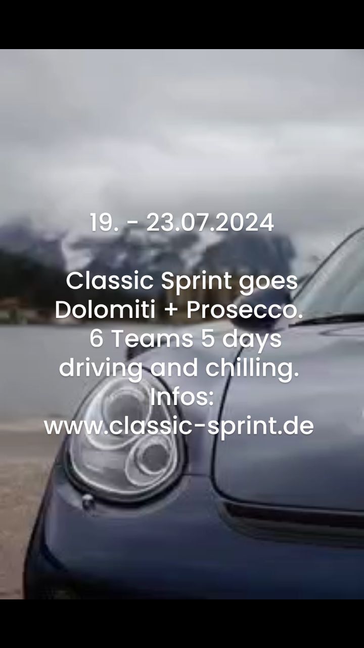 Classic Sprint goes Dolomiti + Prosecco. Tour für sportliche Fahrzeuge - 6 Teams 5 Tage. Auch für Damen geeignet.